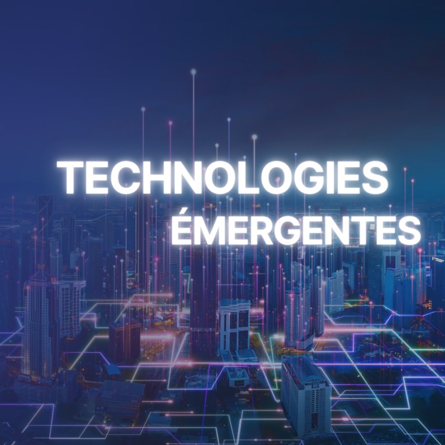 Technologies émergentes & innovations